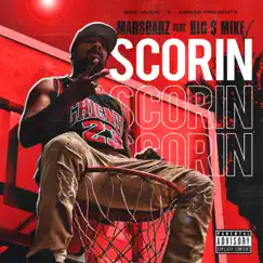 Scorin' (feat. Big $ Mike) Song Lyrics