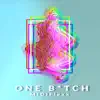 One Bitch - Single album lyrics, reviews, download