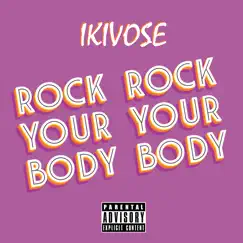 Rock Your Body - Single by Ikivose album reviews, ratings, credits