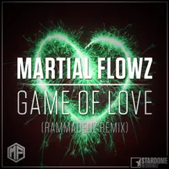 Game of Love (Rammadeuz Remix) - Single by Martial Flowz album reviews, ratings, credits