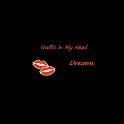 Dreams (Remastered Version) [Remastered Version] - Single by Traffic in My Head album reviews, ratings, credits