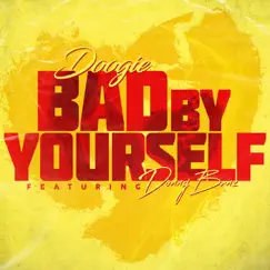 Bad by Yourself (feat. DONNY BANZ) Song Lyrics