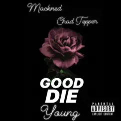 Good Die Young (feat. Chad Tepper) Song Lyrics