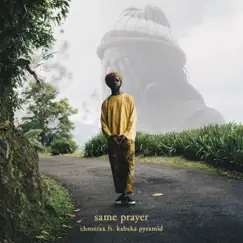 Same Prayer (feat. Kabaka Pyramid) - Single by Chronixx album reviews, ratings, credits
