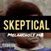 Skeptical - Single album lyrics, reviews, download