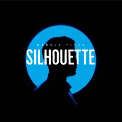 Silhouette - Single by Marble Tides album reviews, ratings, credits