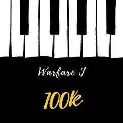 100K - Single by Warfare J album reviews, ratings, credits
