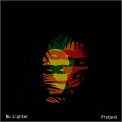 Pretend - Single by Nu Lighter album reviews, ratings, credits