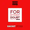 For Every Doubt - Single album lyrics, reviews, download