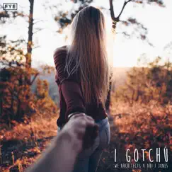 I Gotchu - Single by We Architects & Abi F Jones album reviews, ratings, credits