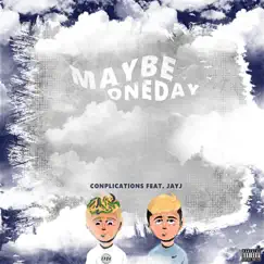 Maybe One Day (feat. JAYJ) Song Lyrics
