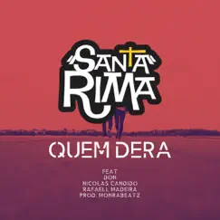 Quem Dera (feat. Don, Nicolas Candido, Rafaell Madeira, Monrabeatz & Mariah) - Single by Santa Rima album reviews, ratings, credits