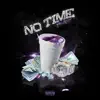 No Time (feat. Kt & Wacho) - Single album lyrics, reviews, download