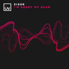I'm Sorry My Dear - Single by Ziger album reviews, ratings, credits