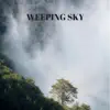 Weeping Sky - Single album lyrics, reviews, download