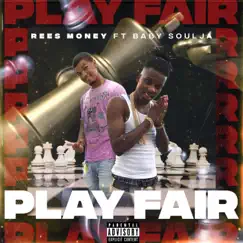 Play Fair (feat. Baby Soulja) - Single by Rees Money album reviews, ratings, credits