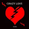 Crazy Love - Single album lyrics, reviews, download