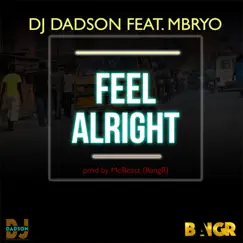 Feel Alright (feat. Mbryo) - Single by DJ Dadson album reviews, ratings, credits