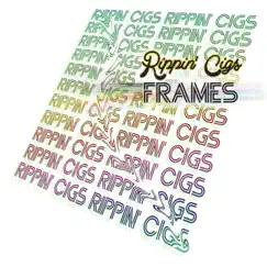 Frames - Single by Rippin' Cigs album reviews, ratings, credits
