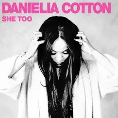 She Too - Single by Danielia Cotton album reviews, ratings, credits