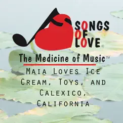 Maia Loves Ice Cream, Toys, And Calexico, California - Single by T. Jones album reviews, ratings, credits
