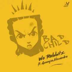 Bad Child (feat. Georgia Alexandra) [Trap Remix] Song Lyrics