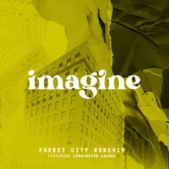 Imagine (feat. Carrington Gaines) - Single by Forest City Worship album reviews, ratings, credits