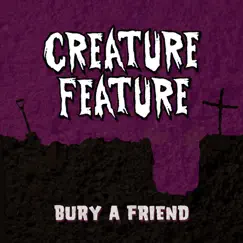 Bury a Friend - Single by Creature Feature album reviews, ratings, credits