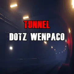 Tunnel - Single by Dotz Wenpaco album reviews, ratings, credits