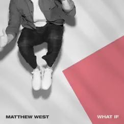 What If - Single by Matthew West album reviews, ratings, credits