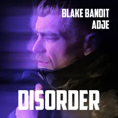 Disorder (feat. Adje) - Single by Blake Bandit album reviews, ratings, credits