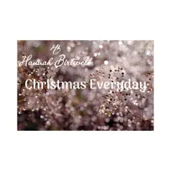 Christmas Everyday - Single by Hannah Birtwell album reviews, ratings, credits