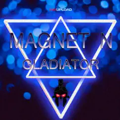 Gladiator - Single by Magnet N album reviews, ratings, credits