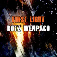 First Light - Single by Dotz Wenpaco album reviews, ratings, credits
