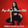 Pop Rock Music Hits: Summer Beach Bar 2019 album lyrics, reviews, download