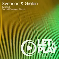 Twisted - Single by Svenson & Gielen & Johan Gielen album reviews, ratings, credits