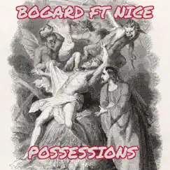 Possessions (feat. Nice) - Single by Bogard album reviews, ratings, credits