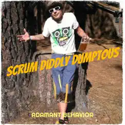 Scrum Diddly Dumptous - Single by Adamant Behavior album reviews, ratings, credits