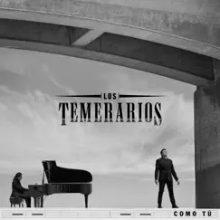 Como Tú - Single by Los Temerarios album reviews, ratings, credits