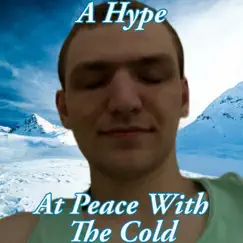 At Peace With the Cold by A Hype album reviews, ratings, credits