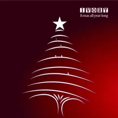 X-Mas All Year Long - Single by IVORY album reviews, ratings, credits