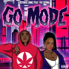 Go Mode (feat. Fat Chynia) [Freestyle] Song Lyrics