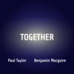 Together (feat. Benjamin Macguire) - Single by Paul Taylor album reviews, ratings, credits