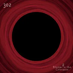 302 - Single by Bloom in the Crevasse album reviews, ratings, credits