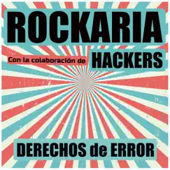 Derechos de Error (feat. Hackers) - Single by Rockaria album reviews, ratings, credits