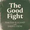The Good Fight (feat. Sheryl Crow) - Single album lyrics, reviews, download