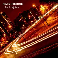 Do It Again - Single by Kevin McKenzie album reviews, ratings, credits