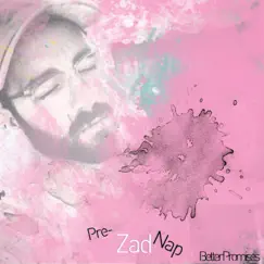 Pre-Zad Nap - Single by Better Promises album reviews, ratings, credits
