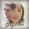 Stop Over (feat. Nef Medina) - Single album lyrics, reviews, download