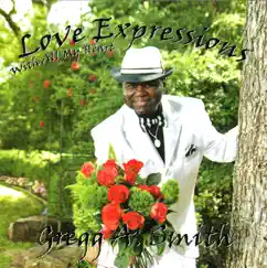 Love Expressions With All My Heart by Gregg A. Smith album reviews, ratings, credits